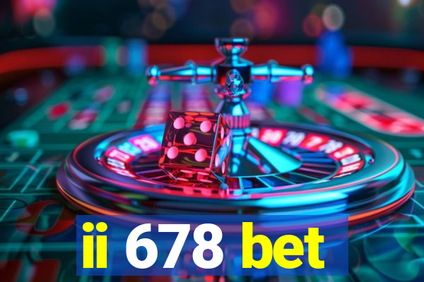 ii 678 bet